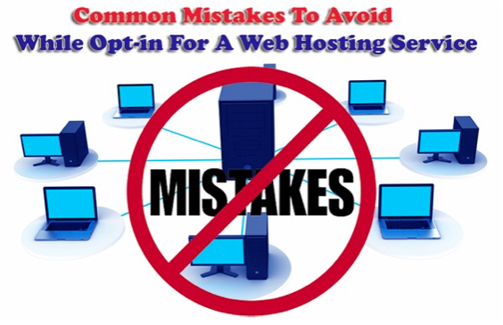 Common Web Hosting Mistakes to Be Avoided while Hosting Your Blog